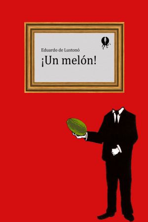 [Narrativa breve 110] • ¡Un melón!